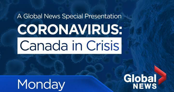 Coronavirus questions answered in Global News primetime special - globalnews.ca - Canada