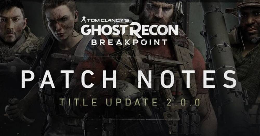 Ghost Recon Breakpoint Update Version 1.07: Full title update 2.0.0 patch notes - dailystar.co.uk