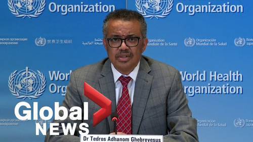 Adhanom Ghebreyesus - Essential health services must continue during COVID-19 pandemic: WHO - globalnews.ca