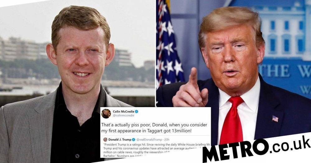 Donald Trump - Taggart star Colin McCredie mocks Donald Trump’s ‘p*** poor’ ratings after US president’s ‘humble’ brag - metro.co.uk - Usa