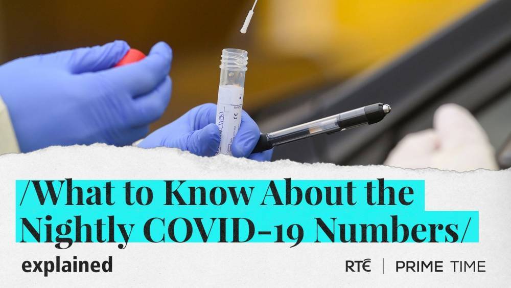 Explained: The Covid-19 nightly numbers - rte.ie