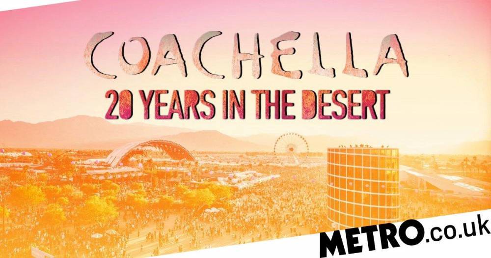 Coachella will drop 20th anniversary documentary for fans on weekend festival was supposed to go ahead - metro.co.uk - city Palm Springs