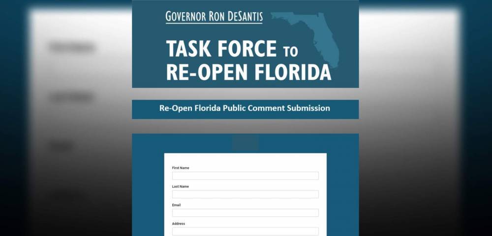 Ron Desantis - Task Force to Re-open Florida launches public comment portal - clickorlando.com - state Florida - city Tallahassee, state Florida