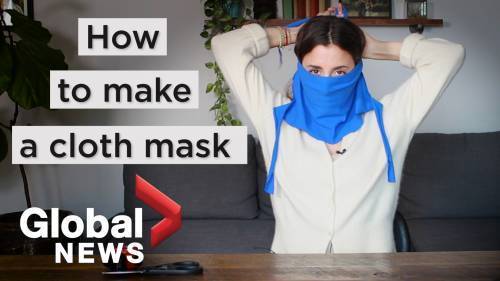 Coronavirus outbreak: How to make a cloth face mask based on CDC guidelines - globalnews.ca