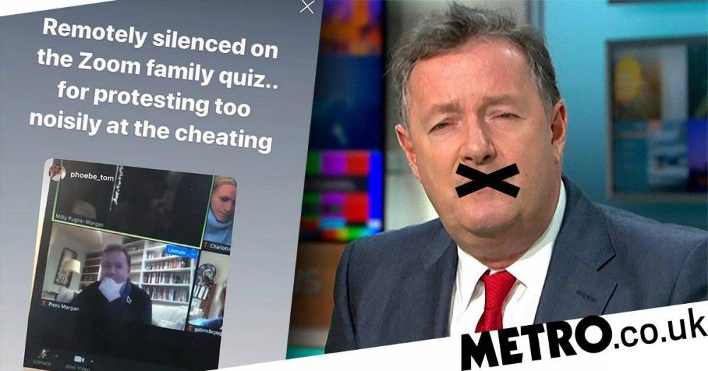 Piers Morgan - Piers Morgan’s family silence him on Zoom chat for ‘protesting too noisily at cheating’ - metro.co.uk - Britain