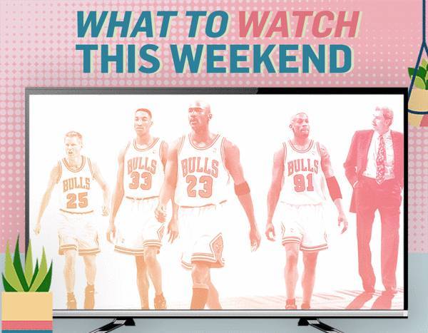 Michael Jordan - What to Watch This Weekend: Our Top Binge Picks for May 16-17 - eonline.com - Jordan