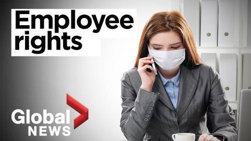 Coronavirus outbreak: workers’ rights when returning to work - globalnews.ca