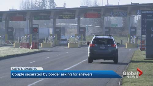 United States-Canada border closure keeping loved ones apart - globalnews.ca - Usa - Canada