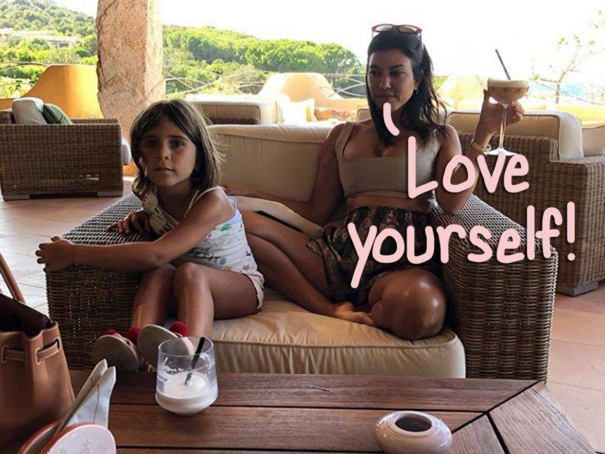 Kourtney Kardashian - Scott Disick - Kourtney Kardashian Shares Sweet Message To Daughter Penelope Amid Scott Disick Rehab Drama: ‘Love Yourself First’ - perezhilton.com