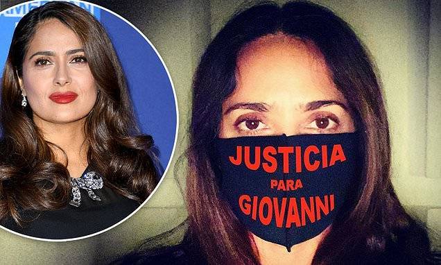 George Floyd - Salma Hayek demands justice for man 'beaten' and 'tortured' by police for not wearing a face mask - dailymail.co.uk - Mexico
