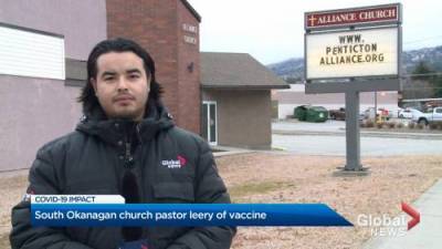 South Okanagan - South Okanagan pastor questions COVID-19 vaccines - globalnews.ca