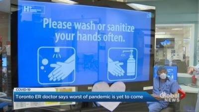 Toronto hospital ER chief warns worst of coronavirus pandemic has yet to pass - globalnews.ca