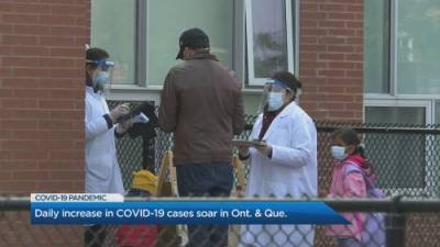 Daily increase in COVID-19 cases soar in Ontario & Quebec - globalnews.ca - county Ontario