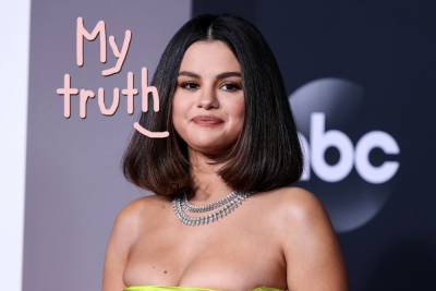 Selena Gomez - Selena Gomez Gets Candid About Mental Health & Self-Doubt: ‘I Used To Look At Myself And Not Feel Pretty Enough’ - perezhilton.com