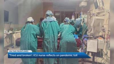 ‘Tired and broken’: ICU nurse reflects on pandemic toll - globalnews.ca