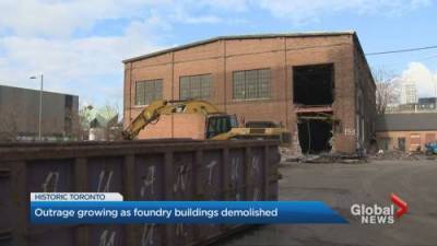 Community outrage continues over provincial demolition of historic Toronto foundry buildings - globalnews.ca - city While