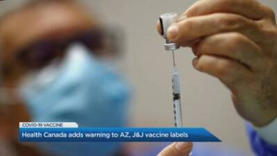 COVID-19: Health Canada adds autoimmune disorder warning to AstraZeneca, J&J vaccines - globalnews.ca - Canada