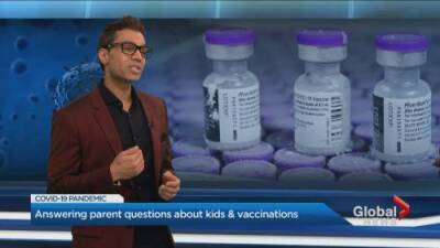 Dr. Samir Gupta answers parent questions about the COVID-19 vaccine - globalnews.ca - Canada