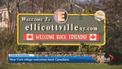 Canadians welcomed with praise in New York village after land border reopens - globalnews.ca - New York - Usa - state New York