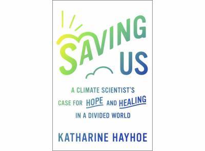 Climate scientist Katharine Hayhoe has book out in September - clickorlando.com - New York
