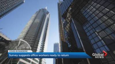 Katherine Ward - 64% of employees in downtown Toronto comfortable returning to their office: survey - globalnews.ca