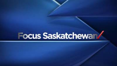 Focus Saskatchewan – May 1, 2021 - globalnews.ca