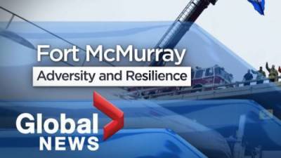 Fort McMurray: Adversity and Resilience - globalnews.ca