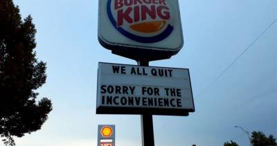 ‘We all quit’: Burger King’s disgruntled staff quits via giant sign - globalnews.ca - state Nebraska - Lincoln, state Nebraska