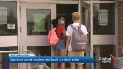 Questions about COVID vaccines and back-to-school plans in Ontario - globalnews.ca - county Ontario
