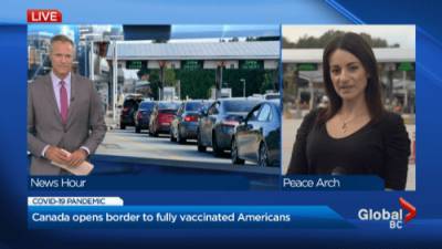 Jennifer Palma - Steady stream of cars cross into B.C. as fully-vaccinated Americans welcomed back through land borders - globalnews.ca - Usa - Canada - state Washington
