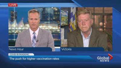 Keith Baldrey - The push for higher vaccination rates in B.C. - globalnews.ca