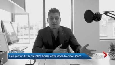 Lien put on GTA couple’s house after door-to-door scam - globalnews.ca