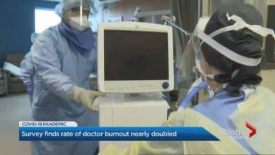 Rate of burnout in doctors doubled since before pandemic: survey - globalnews.ca - Canada