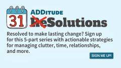 “Losing Track of Time? 8 Ways to End ADHD Time Blindness” - additudemag.com