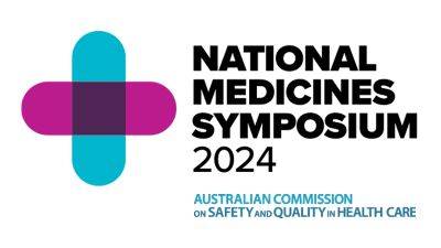 Registrations now open for the National Medicines Symposium 2024 - health.gov.au - Australia