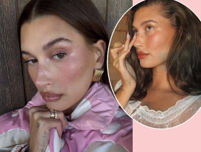Justin Bieber - Hailey Bieber - Hailey Bieber Bares All -- Goes Makeup-Free While Discussing Health Issue Very Close To Her Heart! - perezhilton.com