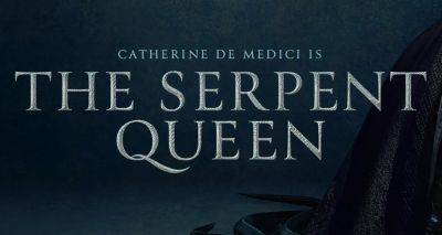 'The Serpent Queen' Season 2 Cast Revealed - 10 Stars Return & 12 Actors Join The Starz Series - justjared.com - France