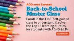 Live Webinar on August 14: Back-to-School Toolkit: Proven Systems for Solving Disorganization, Procrastination, and Missed Deadlines - additudemag.com