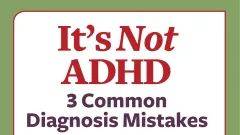 Free Resource: 3 Defining Features of ADHD That Everyone Overlooks - additudemag.com