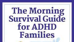 Q: “How Do I Avoid Rushing and Stressing Out My Teen Every Morning?” - additudemag.com