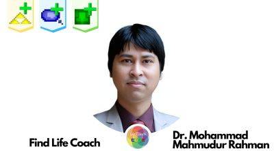 Find Life Coach | Meet Dr. Mohammad Mahmudur Rahman: How to Live The Healthiest, Most Fulfilled Version of Your Life? - lifecoachcode.com