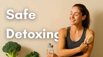 Safe Detoxing: The #1 Wellness Habit Most People Skip (But Shouldn’t) - lifecoachcode.com